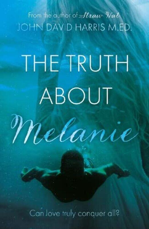 

The Truth About Melanie by John David Harris MEd-Paperback