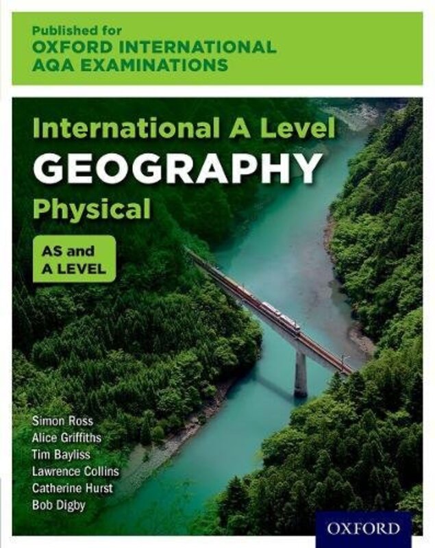 Oxford International Aqa Examinations International A Level Physical Geography by Ross, Simon (, UK) - Griffiths, Alice (, UK) - Collins, Lawrence (, UK) - Bayliss, Tim (, UK) - Hurs Paperback