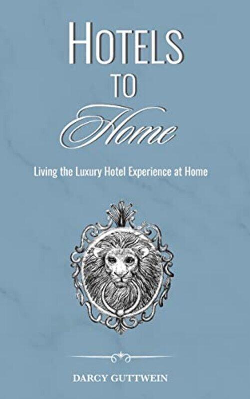 

HOTELS TO HOME by DARCY GUTTWEIN-Paperback