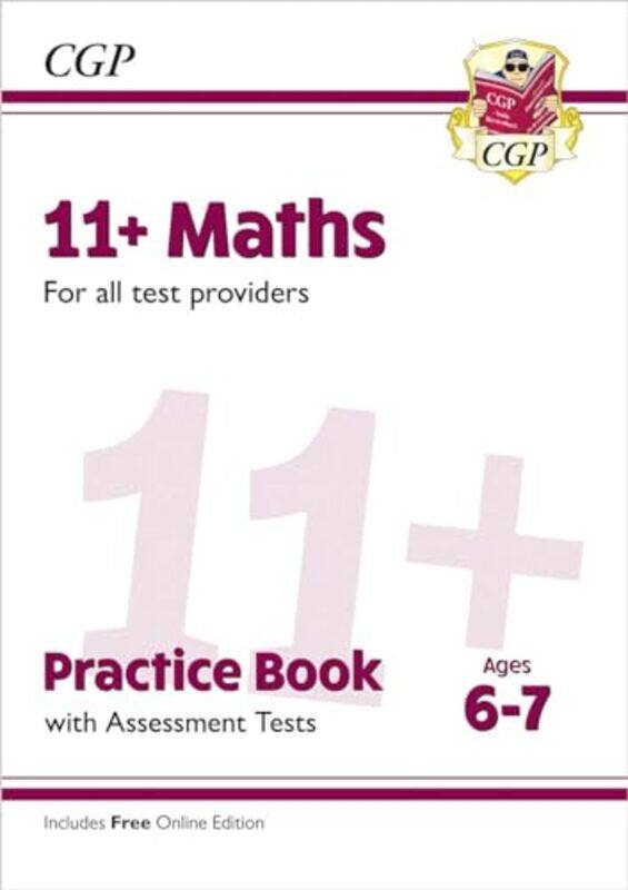 

New 11+ Maths Practice Book & Assessment Tests Ages 67 For All Test Providers By Cgp Books -Paperback