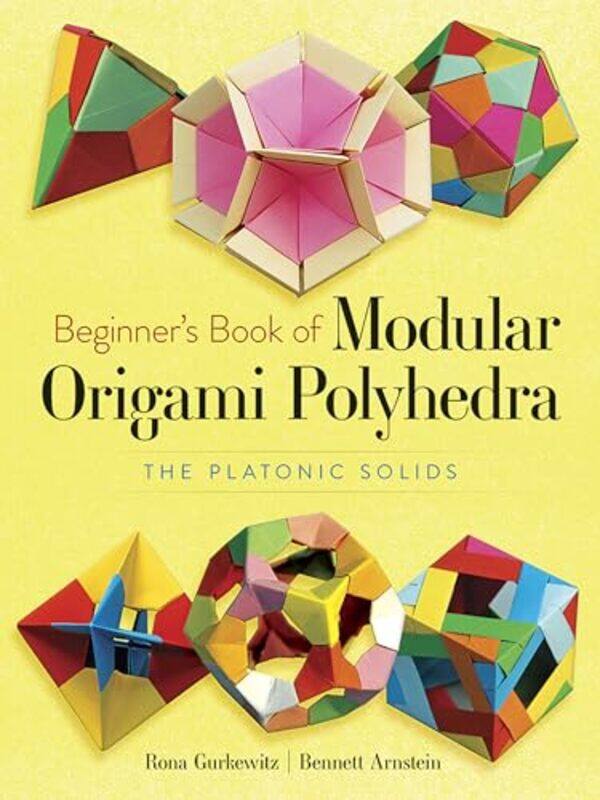 

BeginnerS Book of Modular Origami Polyhedra by Rona Gurkewitz-Paperback