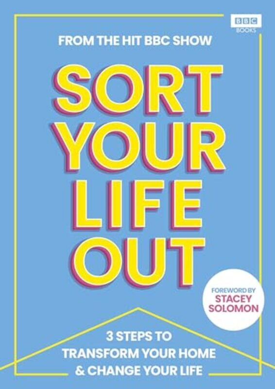 

SORT YOUR LIFE OUT by The BBC Sort Your Life Out team -Hardcover