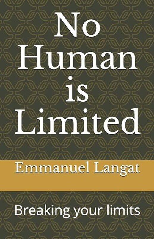 

No Human Is Limited Breaking Your Limits by Kipchoge Eliud - Langat Emmanuel Paperback