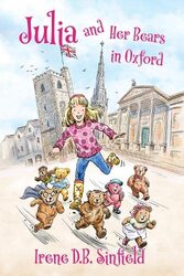 Julia and Her Bears in Oxford by Irene D B Sinfield-Paperback