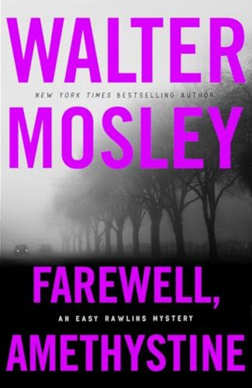 

Farewell Amethystine by Walter Mosley-Hardcover