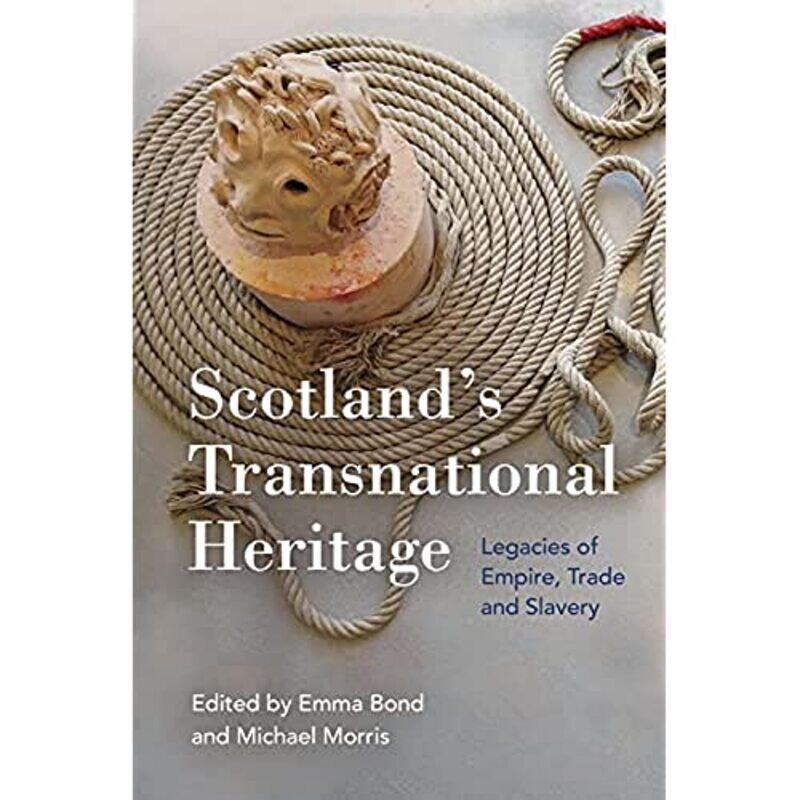 

ScotlandS Transnational Heritage by Emma BondMichael Morris-Paperback