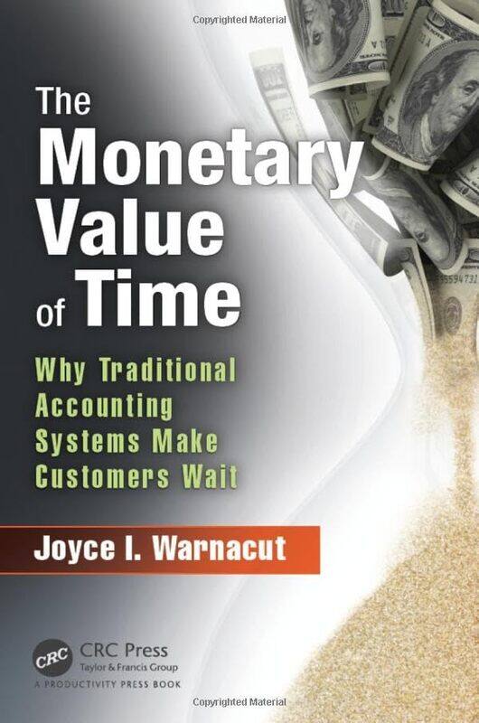 

The Monetary Value of Time by Joyce I Germanna Community College, Locust Grove, Virginia, USA Warnacut-Hardcover