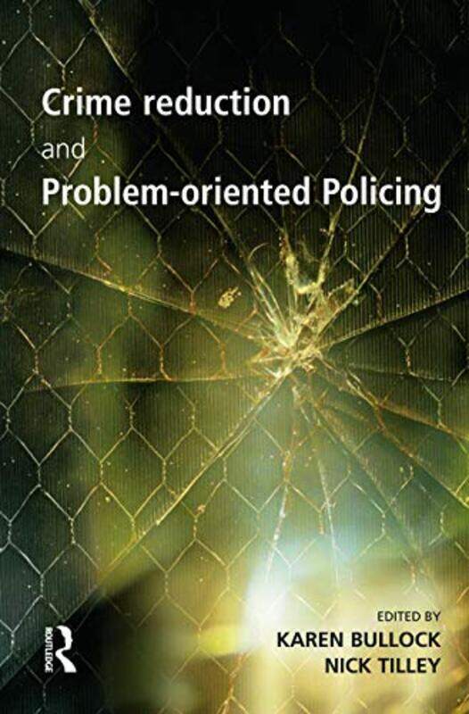 

Crime Reduction and Problemoriented Policing by Konstantinos D Archaeologist Politis-Paperback