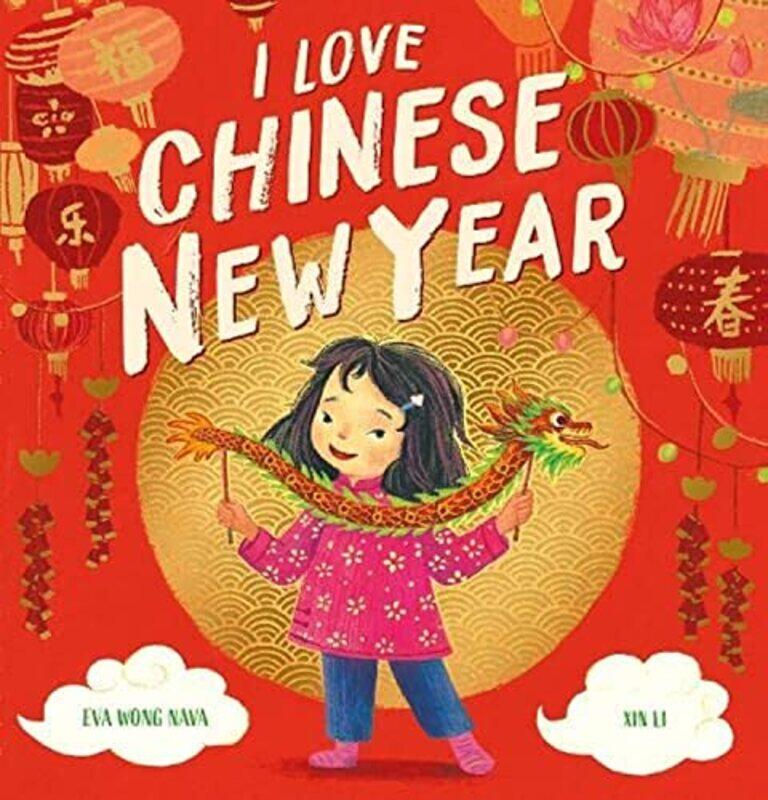 

I Love Chinese New Year,Paperback by Eva Wong Nava