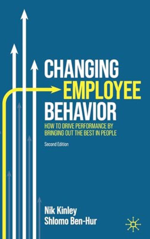 

Changing Employee Behavior by Nik KinleyShlomo Ben-Hur-Hardcover