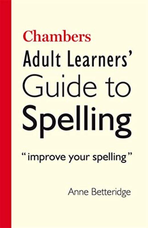 

Chambers Adult Learners Guide to Spelling by Anne Betteridge-Paperback