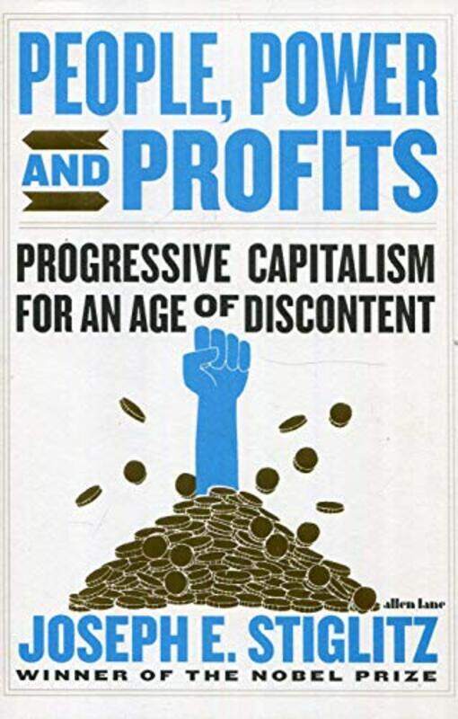 

People, Power, and Profits: Progressive Capitalism for an Age of Discontent, Hardcover Book, By: Joseph Stiglitz