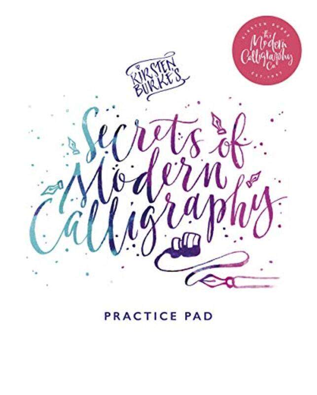 

Kirsten Burkes Secrets of Modern Calligraphy Practice Pad by Juliet Author Sear-Paperback