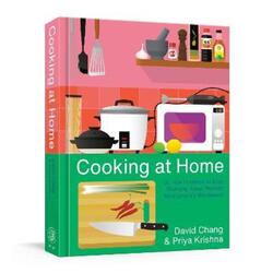 Cooking at Home: Or, How I Learned to Stop Worrying About Recipes (And Love My Microwave).Hardcover,By :Chang, David - Krishna, Priya