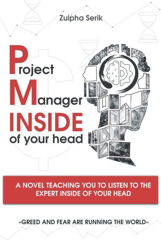 

Project Manager Inside Of Your Head: A novel teaching you to listen to the expert in your head