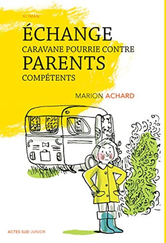 Echange caravane pourrie contre parents comp tents , Paperback by Marion Achard