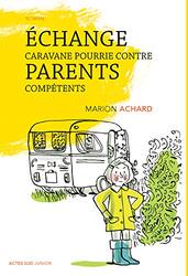 Echange caravane pourrie contre parents comp tents , Paperback by Marion Achard