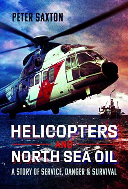 

Helicopters and North Sea Oil by Richard BirdKate Whiteman-Hardcover