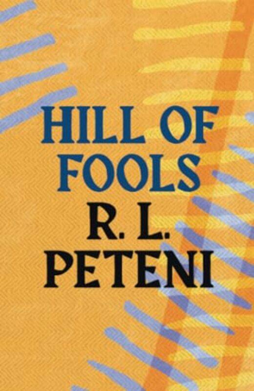 

Hill of Fools by RL Peteni-Paperback