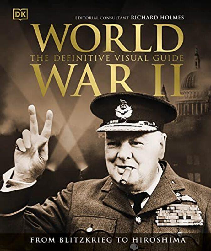 

World War II The Definitive Visual Guide Hardcover by DK - Holmes, Richard