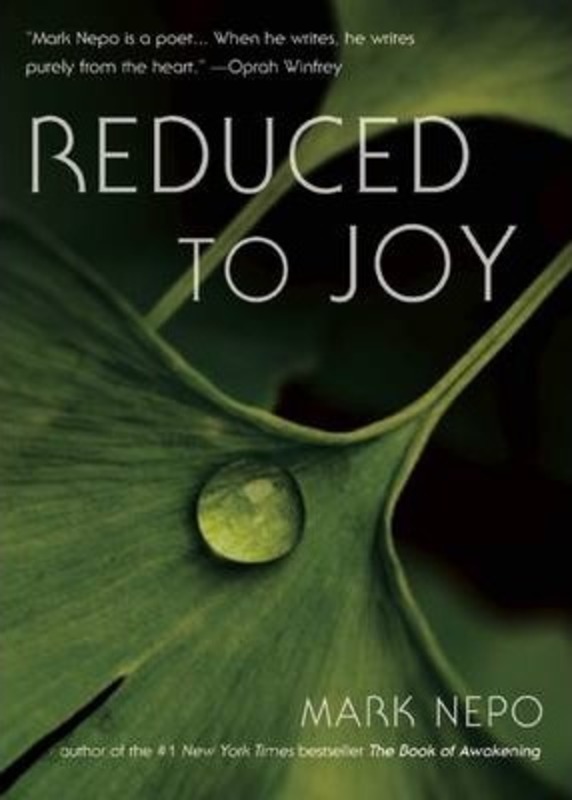 Reduced to Joy,Paperback,ByNepo, Mark (Mark Nepo)