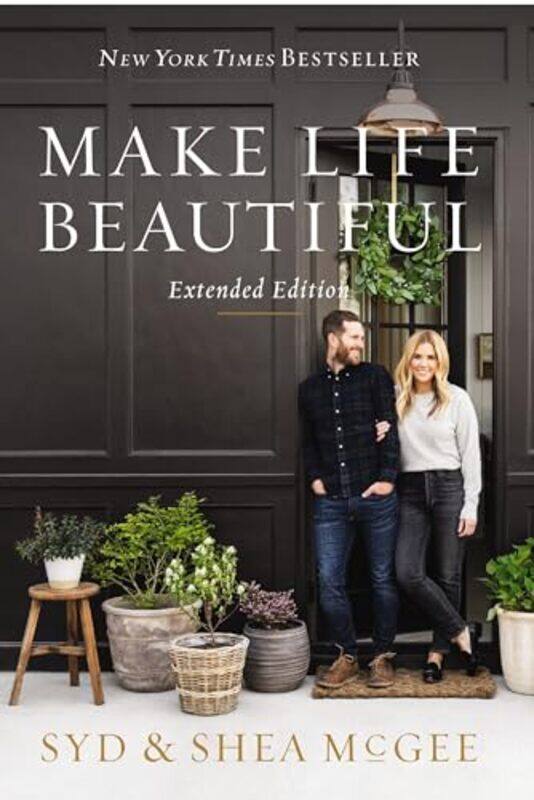 

Make Life Beautiful Extended Edition by Mcgee, Syd - Mcgee, Shea - Hardcover