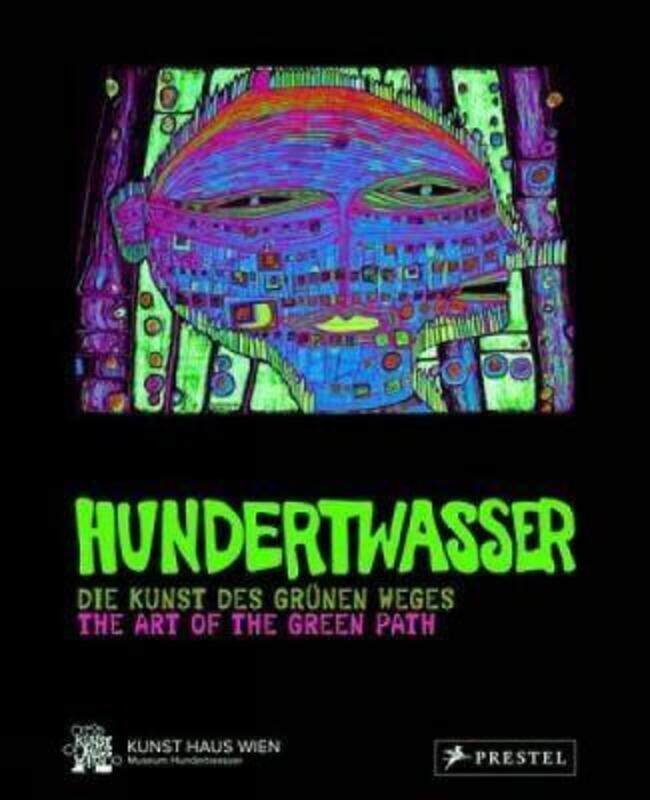 

Hundertwasser: The Art of the Green Path: In the World of Hundertwasser,Hardcover,ByAndreas Hirsch
