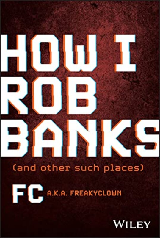 How I Rob Banks And Other Such Places By FC Barker Hardcover