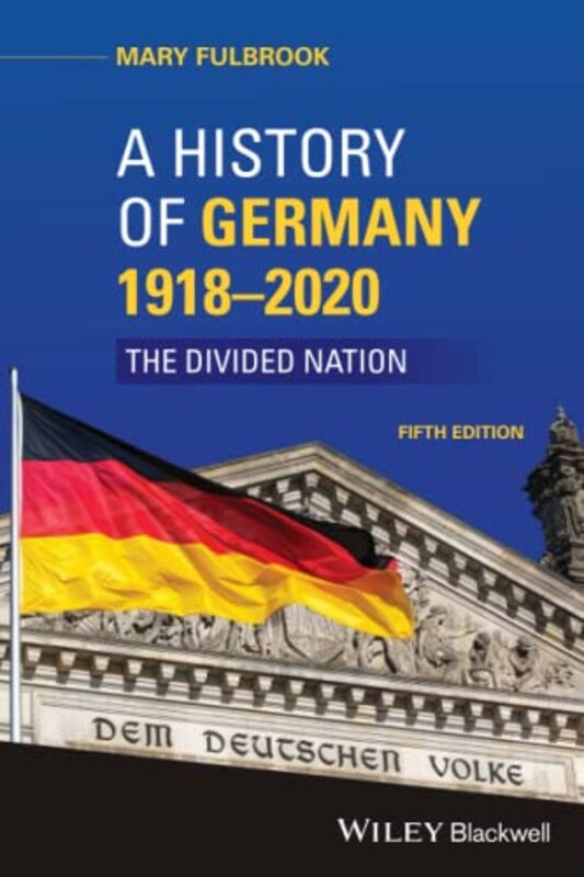 

A History of Germany 1918 2020 by Mary University College, London Fulbrook-Paperback