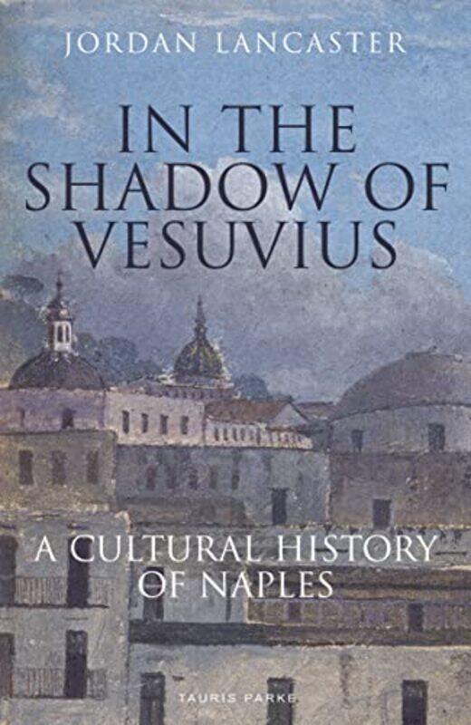 

In the Shadow of Vesuvius by Jordan Lancaster-Paperback