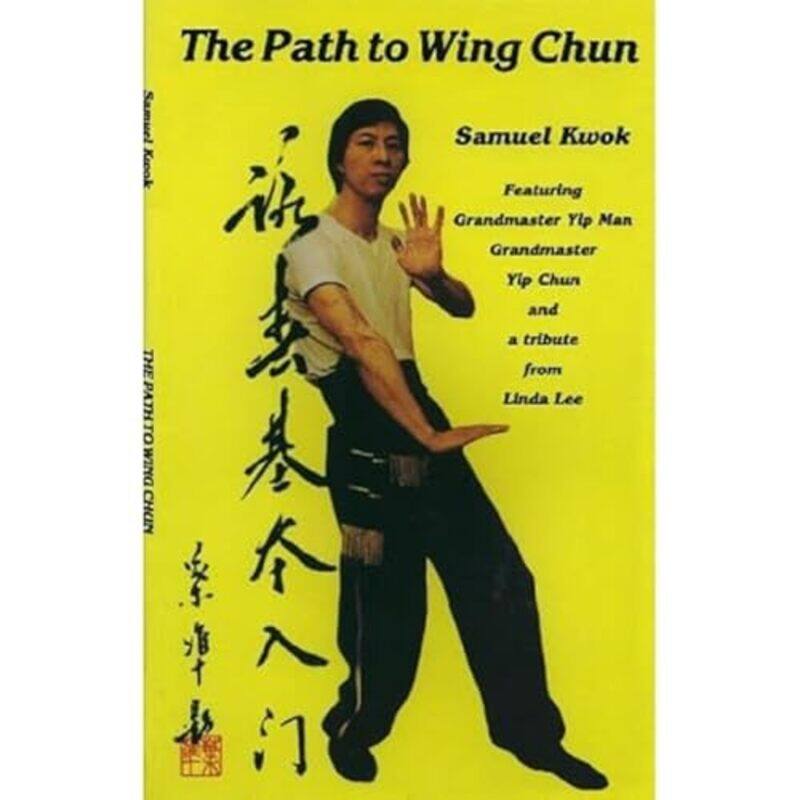 

Path To Wing Chun by Samuel Kwok-Paperback