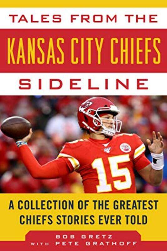 

Tales from the Kansas City Chiefs Sideline by Bob GretzPeter Grathoff-Hardcover