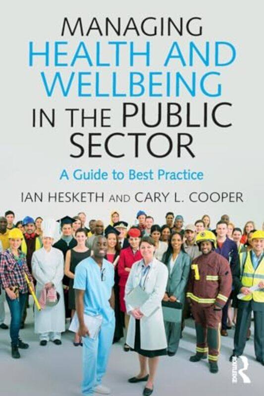 

Managing Health and Wellbeing in the Public Sector by Doggy Todays Doggy-Paperback