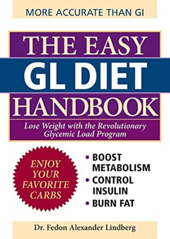 

The Easy Gl Diet Handbook: Lose Weight with the Revolutionary Glycemic Load Program , Paperback by Lindberg, Fedon Alexander Dr.