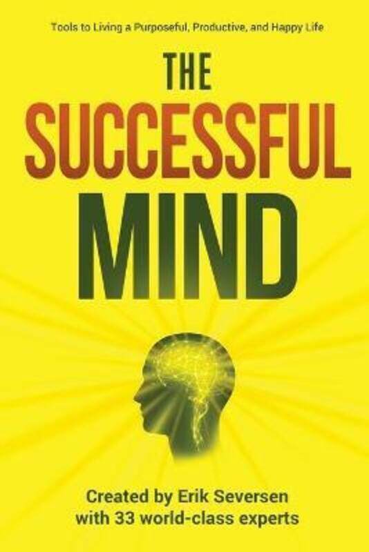 

The Successful Mind: Tools to Living a Purposeful, Productive, and Happy Life,Paperback,BySeversen, Erik - Al, Et