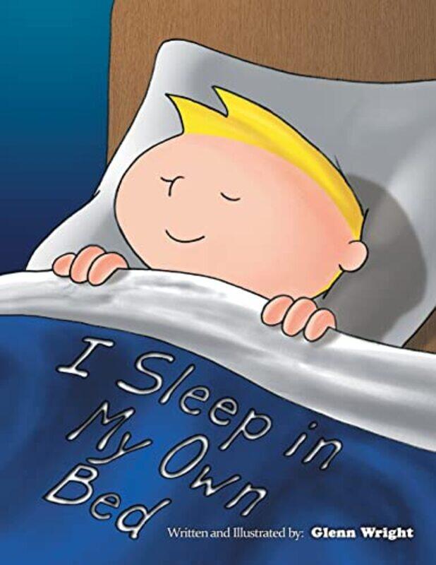 

I Sleep In My Own Bed,Paperback By Wright, Glenn