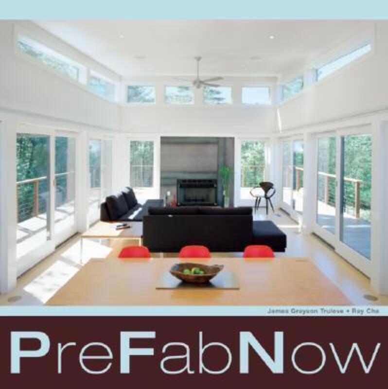 PreFab Now.Hardcover,By :James Grayson Trulove