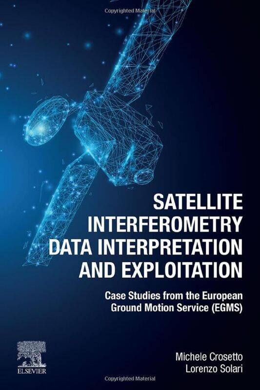 

Satellite Interferometry Data Interpretation and Exploitation by Sara Petersohn-Paperback