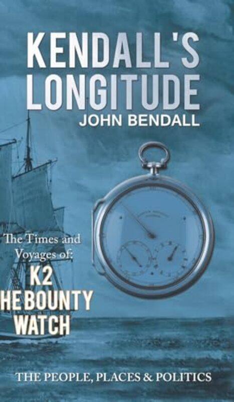 

Kendalls Longitude by John Bendall-Hardcover