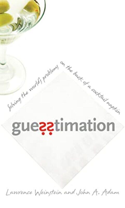 

Guesstimation by Lawrence WeinsteinJohn Adam-Paperback