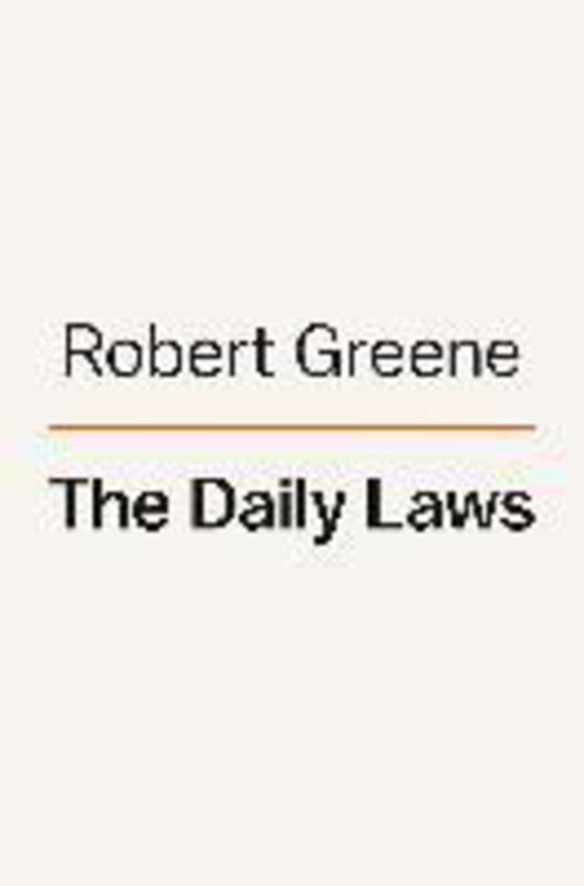 

The Daily Laws: 366 Meditations on Power, Seduction, Mastery, Strategy, and Human Nature, Paperback Book, By: Robert Greene