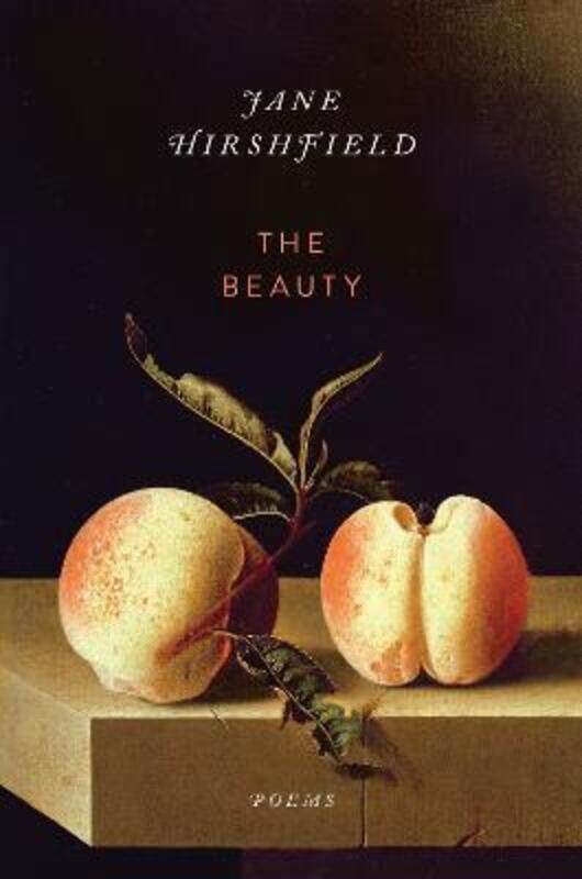 

The Beauty: Poems,Paperback,ByHirshfield, Jane