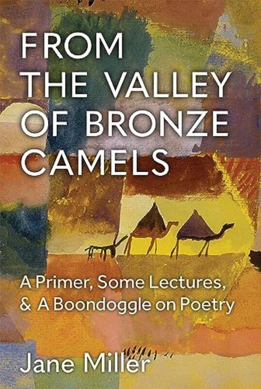 

From The Valley Of Bronze Camels by Jane Miller-Paperback