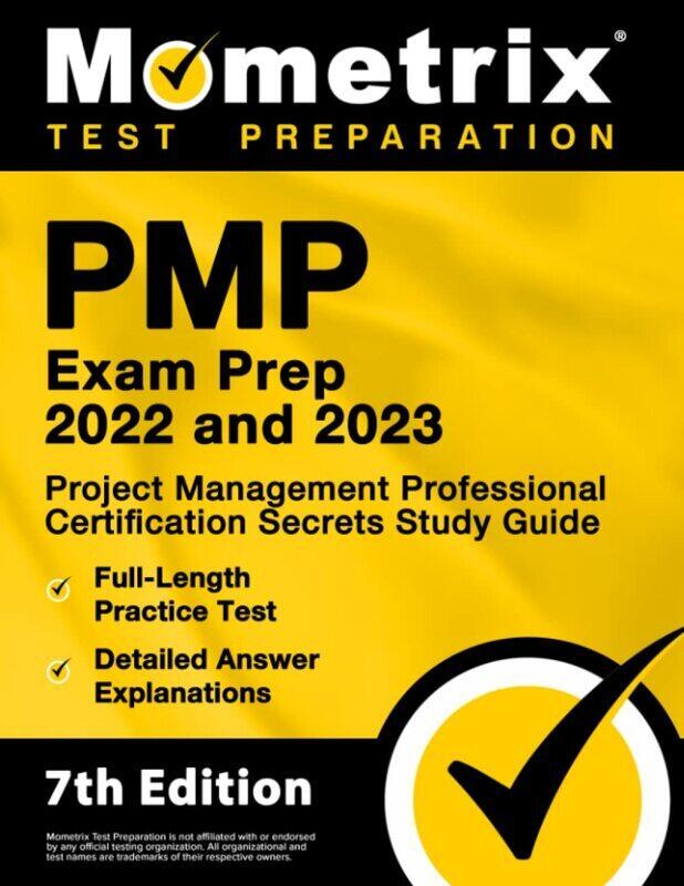 

PMP Exam Prep 2022 and 2023 - Project Management Professional Certification Secrets Study Guide, Ful