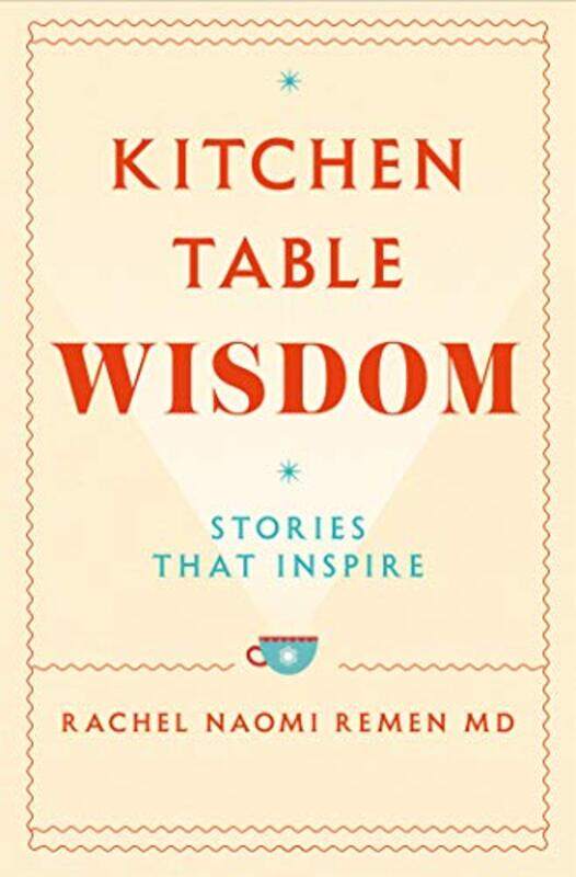 

Kitchen Table Wisdom by Rachel Naomi Remen-Paperback