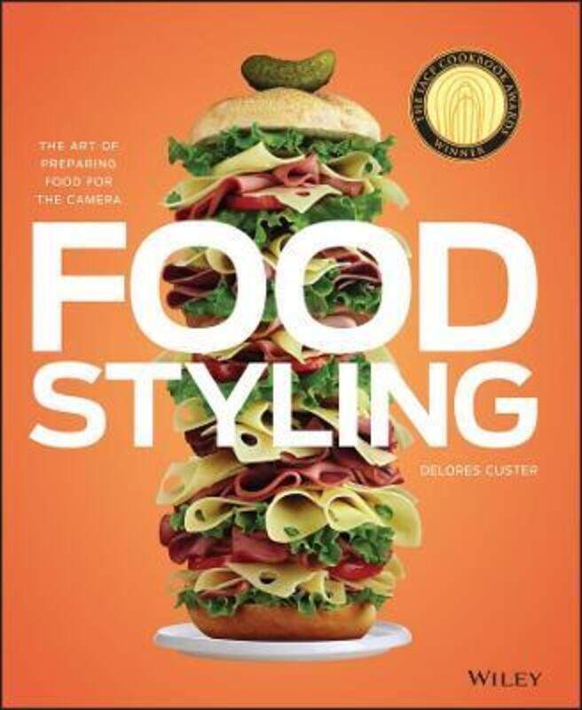 

Food Styling: The Art of Preparing Food for the Camera.Hardcover,By :Delores Custer