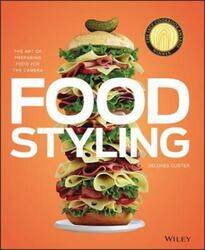 Food Styling: The Art of Preparing Food for the Camera.Hardcover,By :Delores Custer