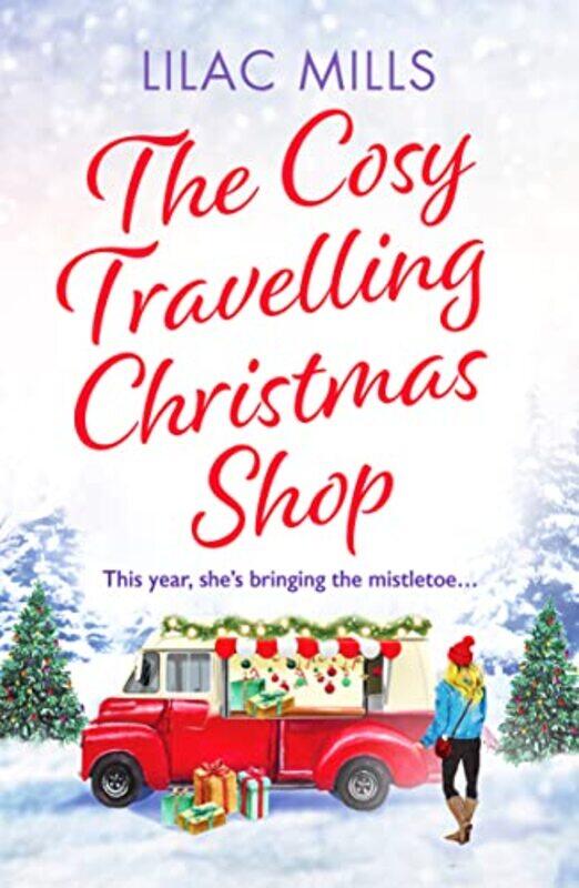 

The Cosy Travelling Christmas Shop by Lilac Mills-Paperback