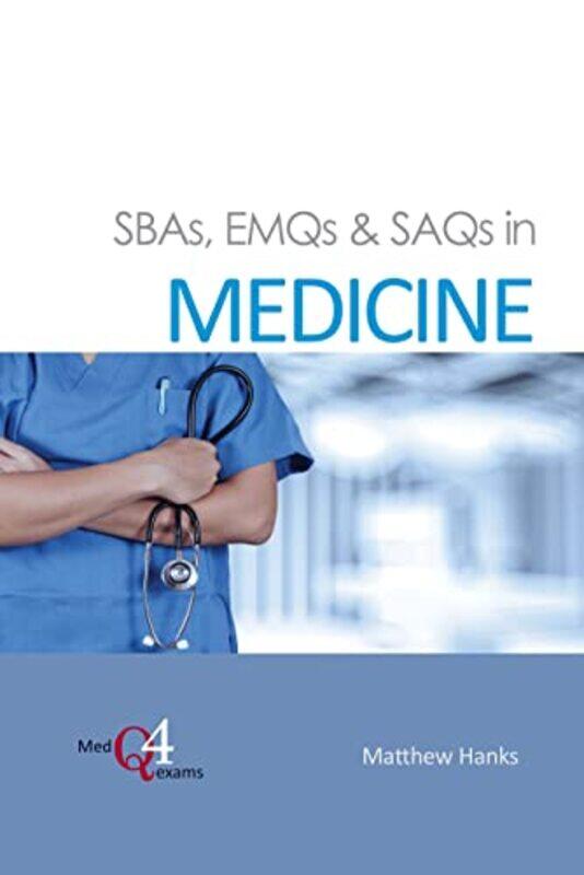 

SBAs EMQs and SAQs in MEDICINE by Dr Matthew Hanks-Paperback