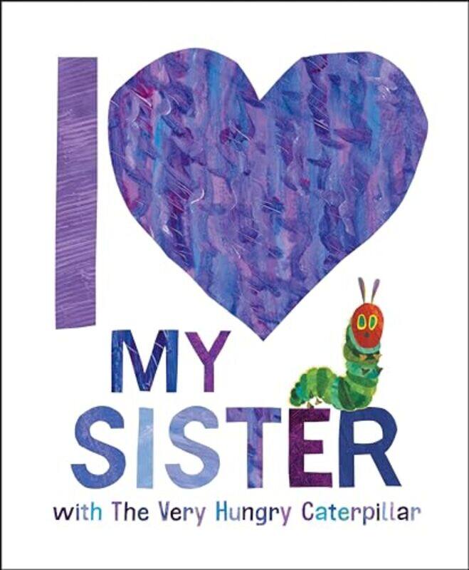 

I Love My Sister Wvery Hungry Caterpill By Carle Eric - Hardcover